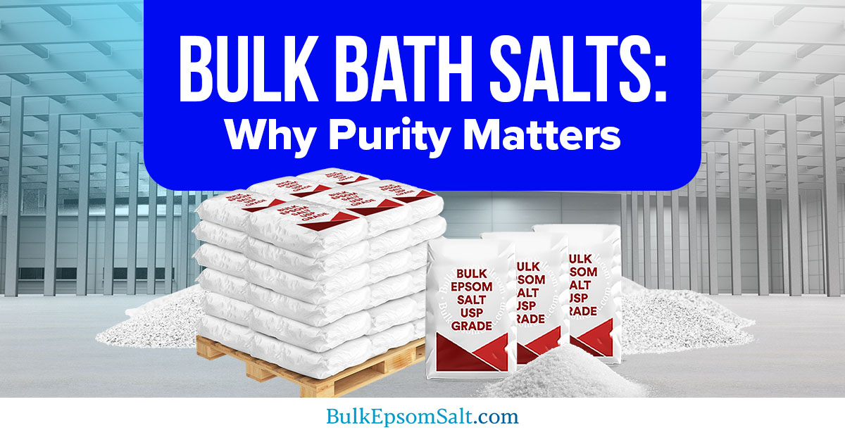 why bath salts bulk purity matters
