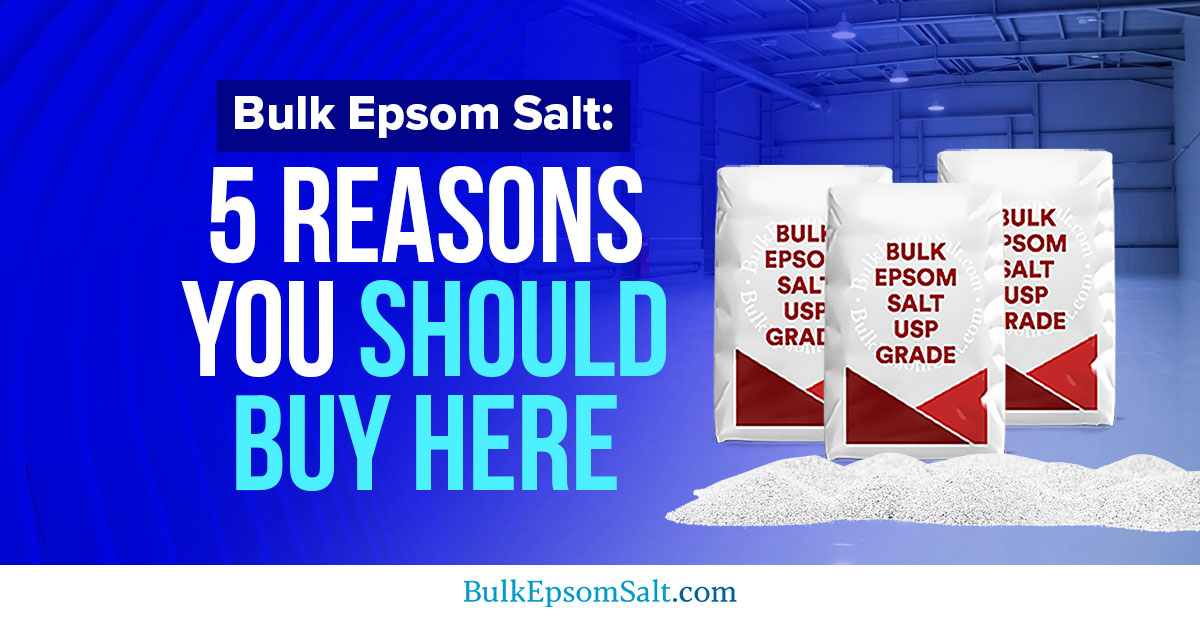 why choose our bulk epsom salt