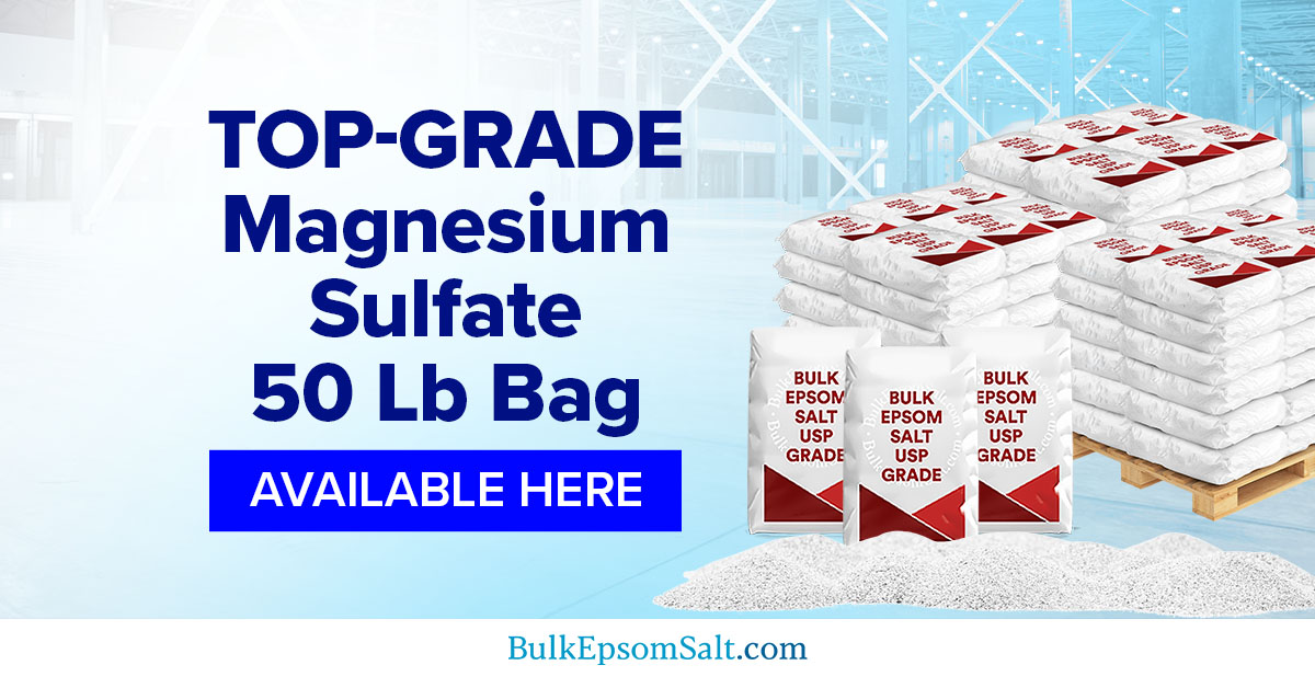 magnesium sulfate 50 lb bag available here