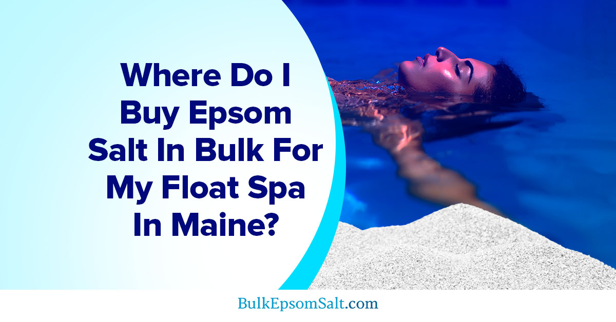 where do i buy epsom salt in bulk for maine float spa
