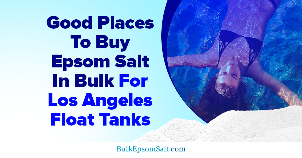 good places to buy epsom salt in bulk los angeles