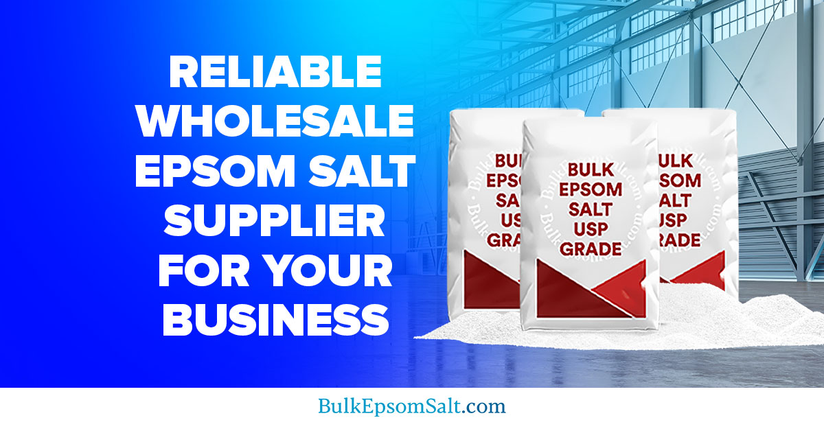 reliable wholesale epsom salt supplier