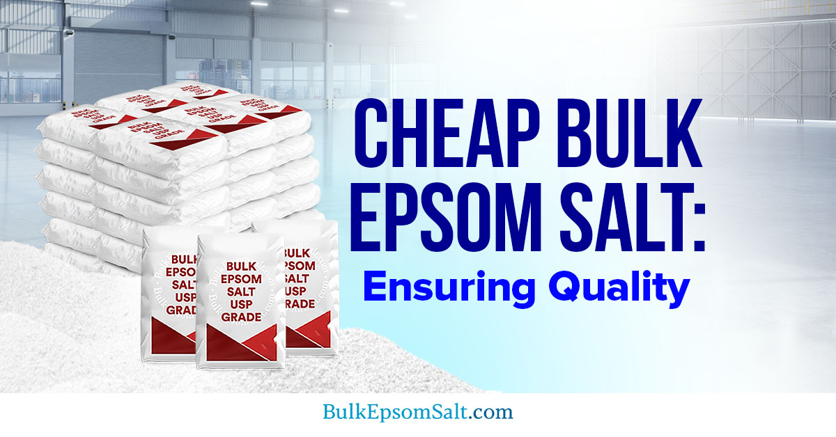 ensuring quality of epsom salt bulk cheap