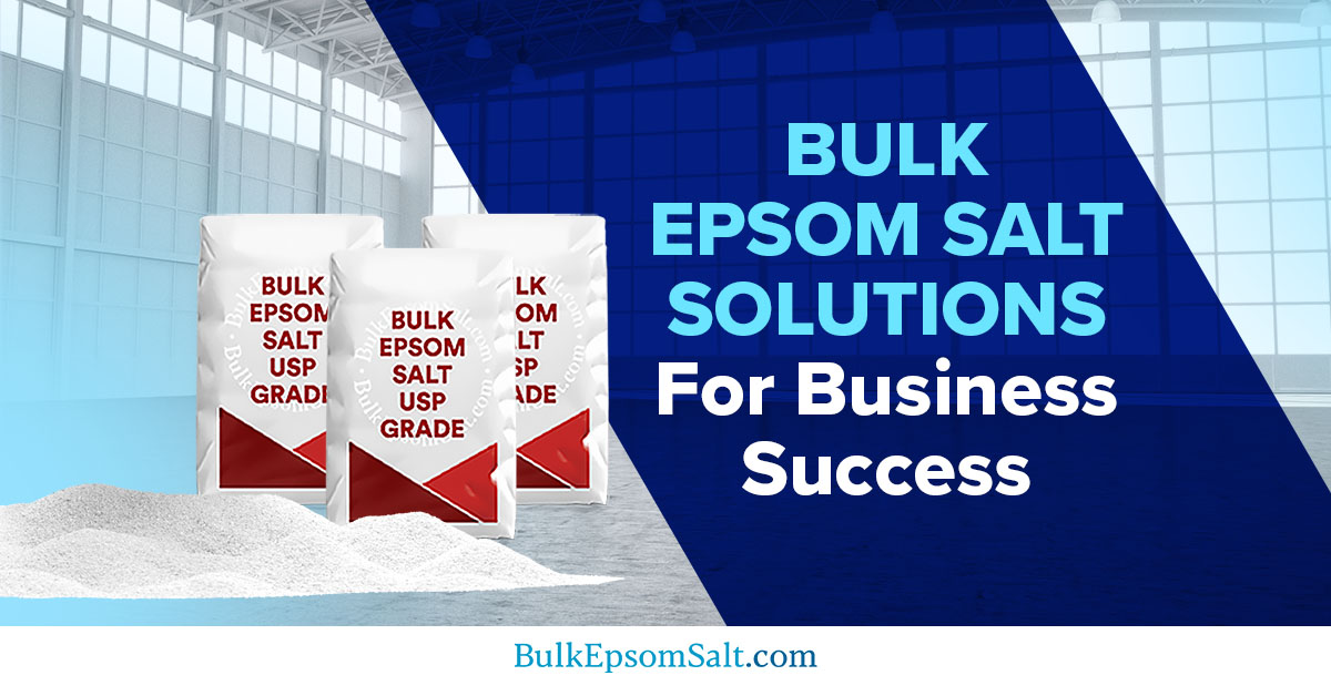 epsom salt bulk buy solutions for business success