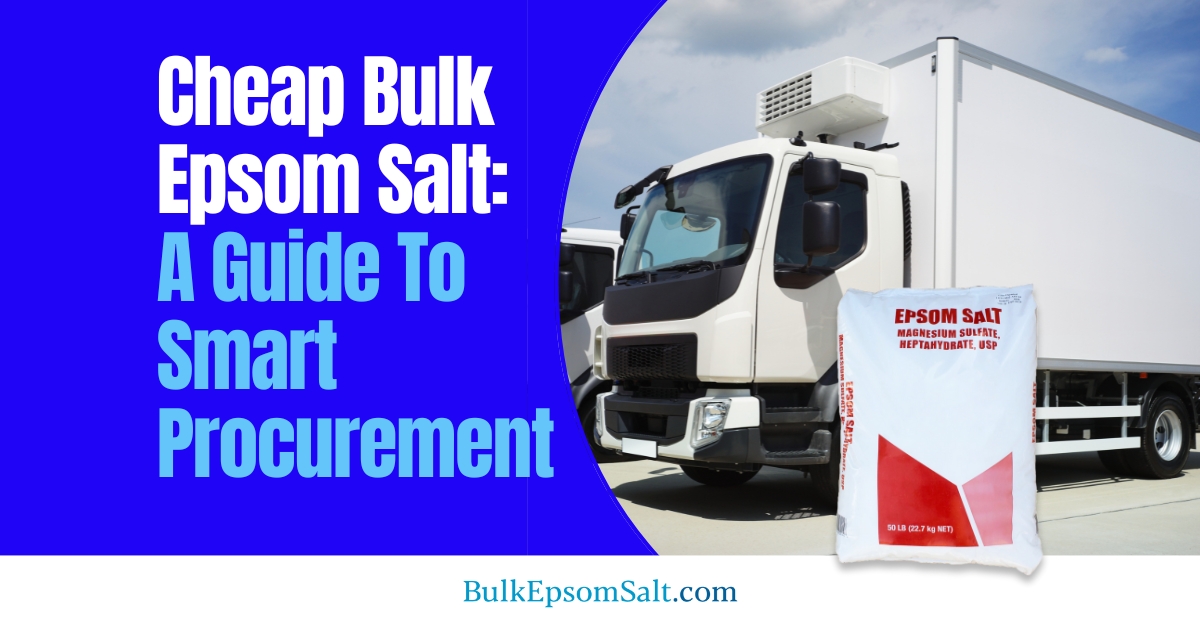 epsom salt bulk cheap guide to smart procurement