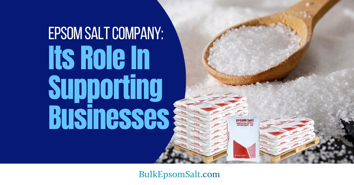role of epsom salt company in supporting businesses