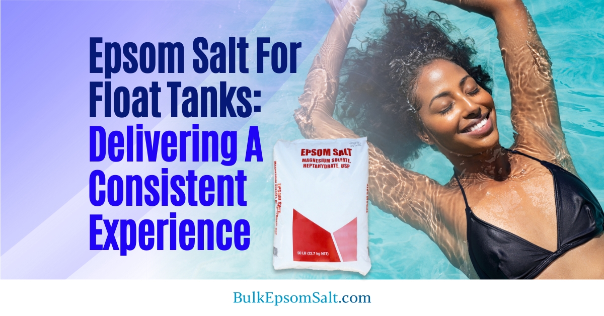 epsom salt for float tanks for consistent customer experience