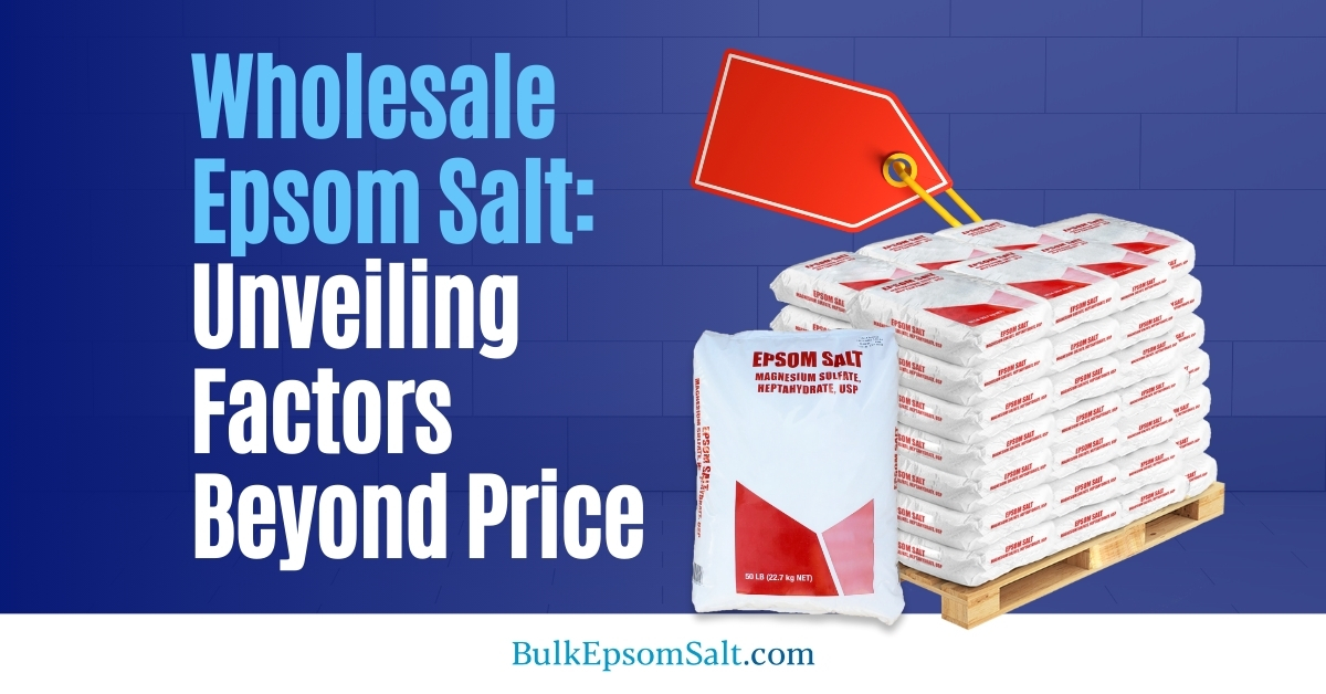wholesale epsom salt factors beyond price