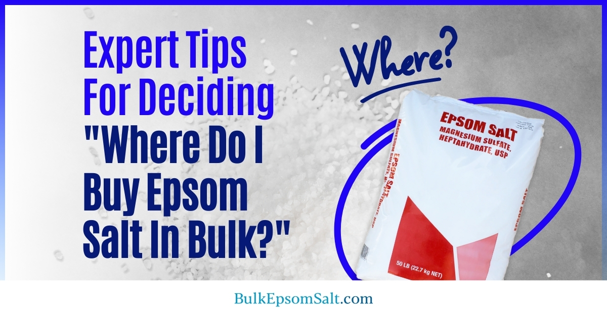 tips for deciding where do i buy epsom salt in bulk