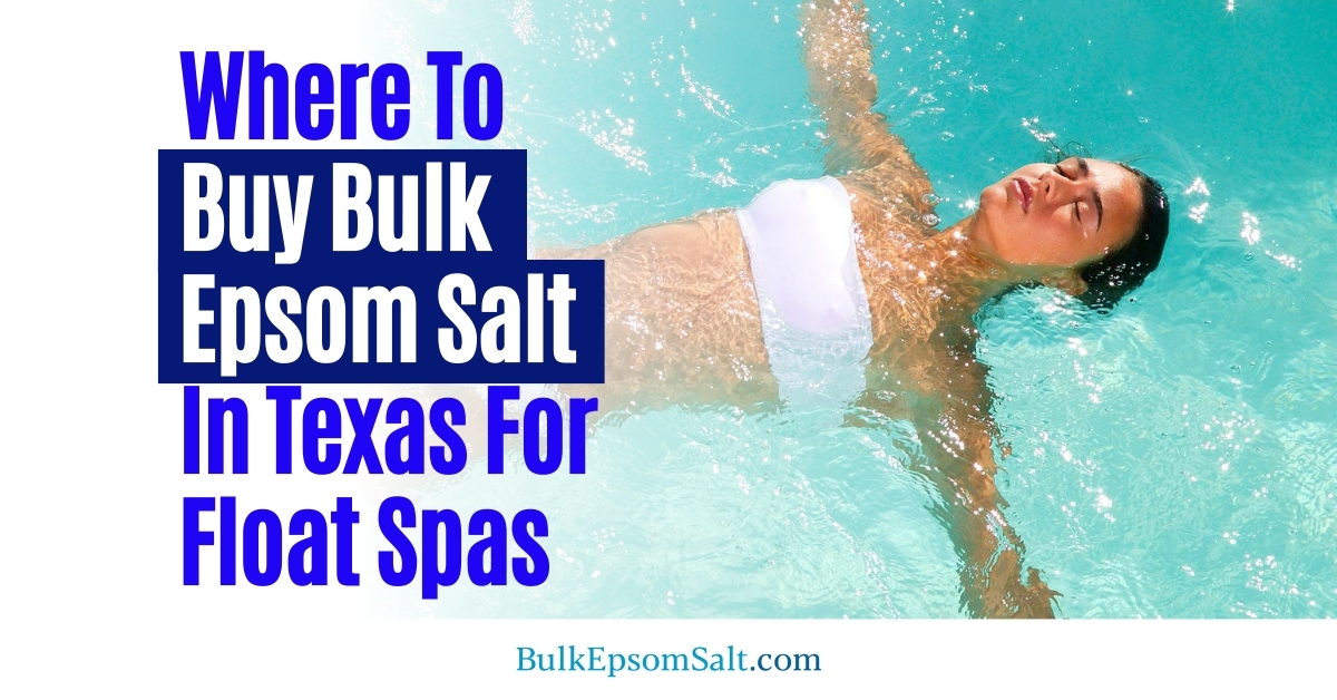 where to buy bulk epsom salt in texas for float spas
