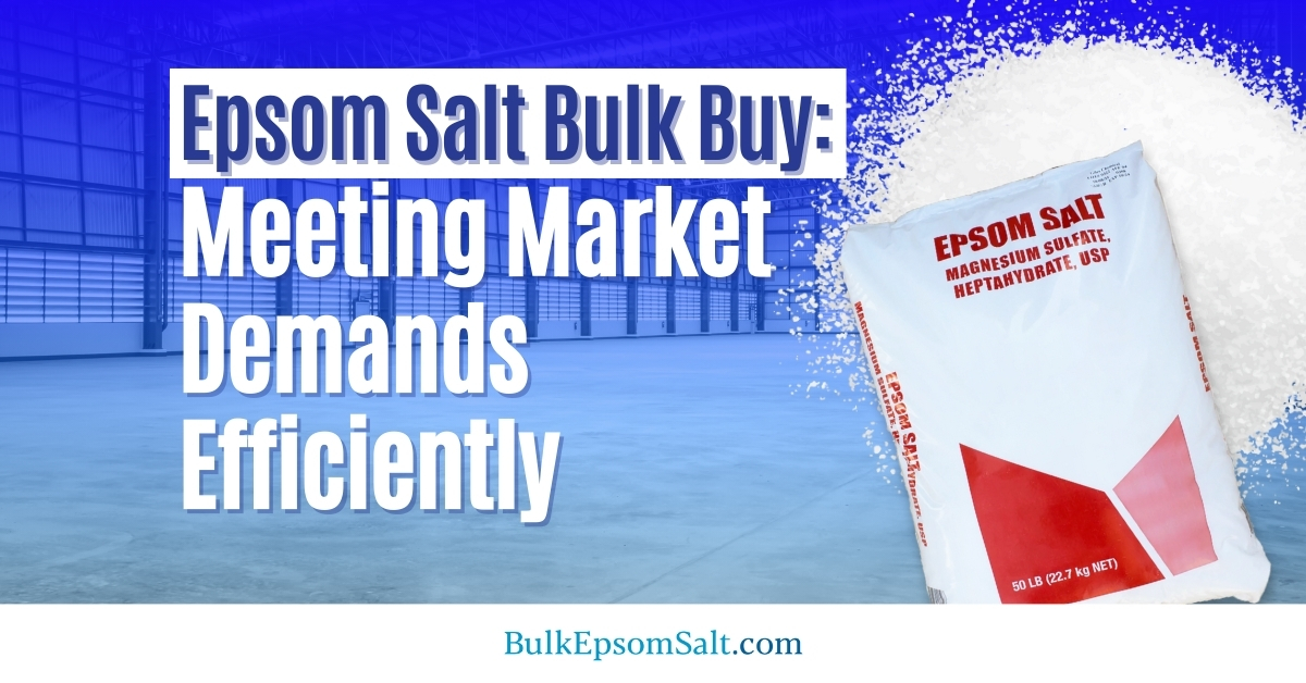 epsom salt bulk buy to meet market demands efficiently