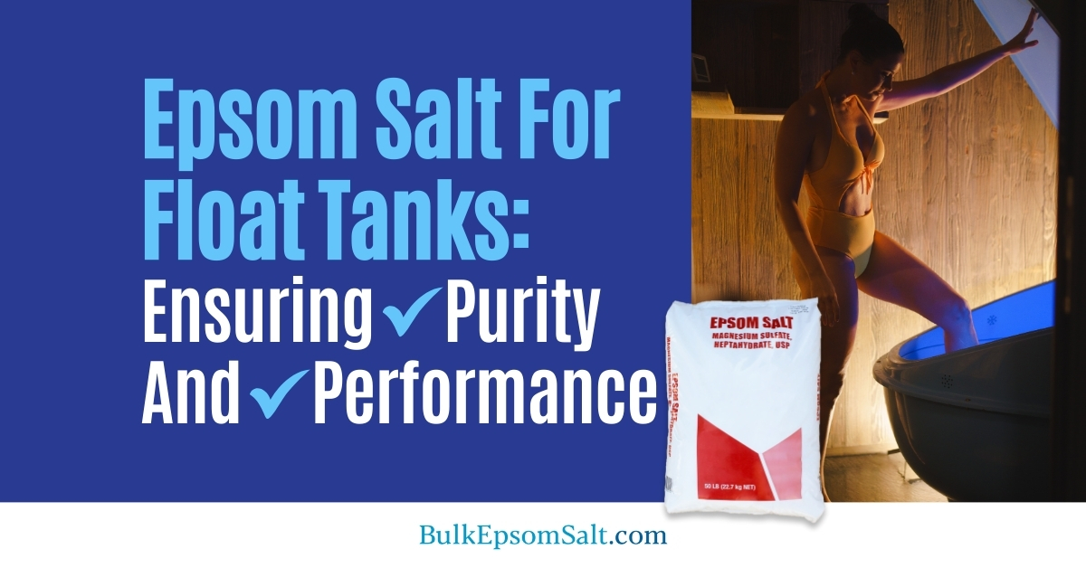 ensuring purity and performance of epsom salt for float tanks