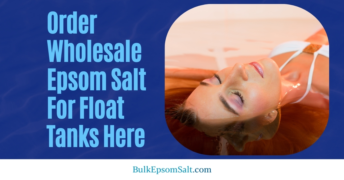 what to look for in wholesale epsom salt for float tanks
