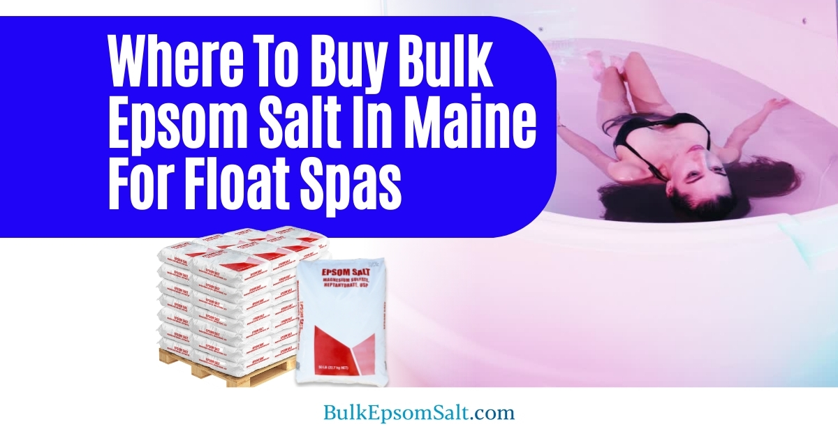 where to buy epsom salt bulk in maine for float spas