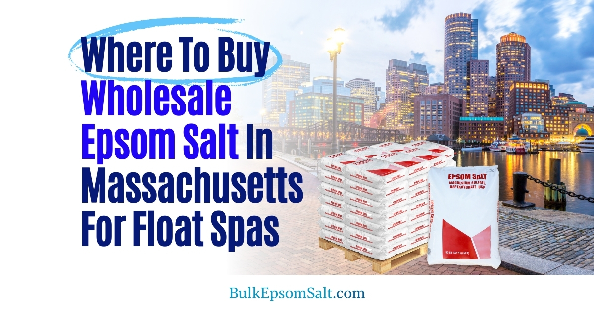 where to buy wholesale epsom salt in massachusetts for float spas