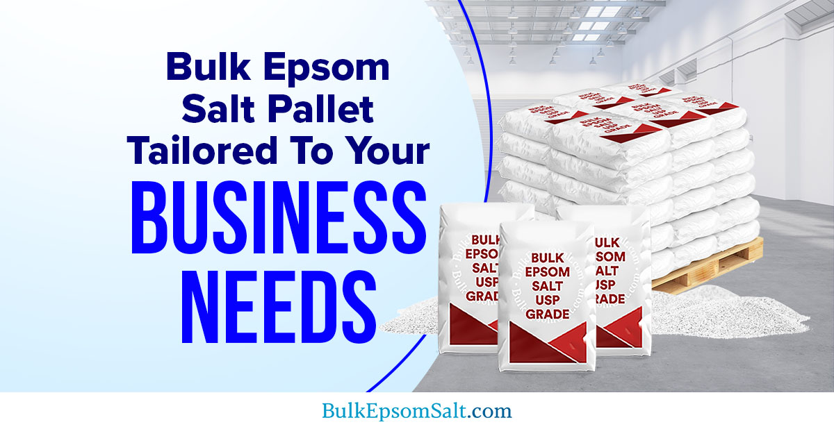 bulk epsom salt pallet tailored to your business needs