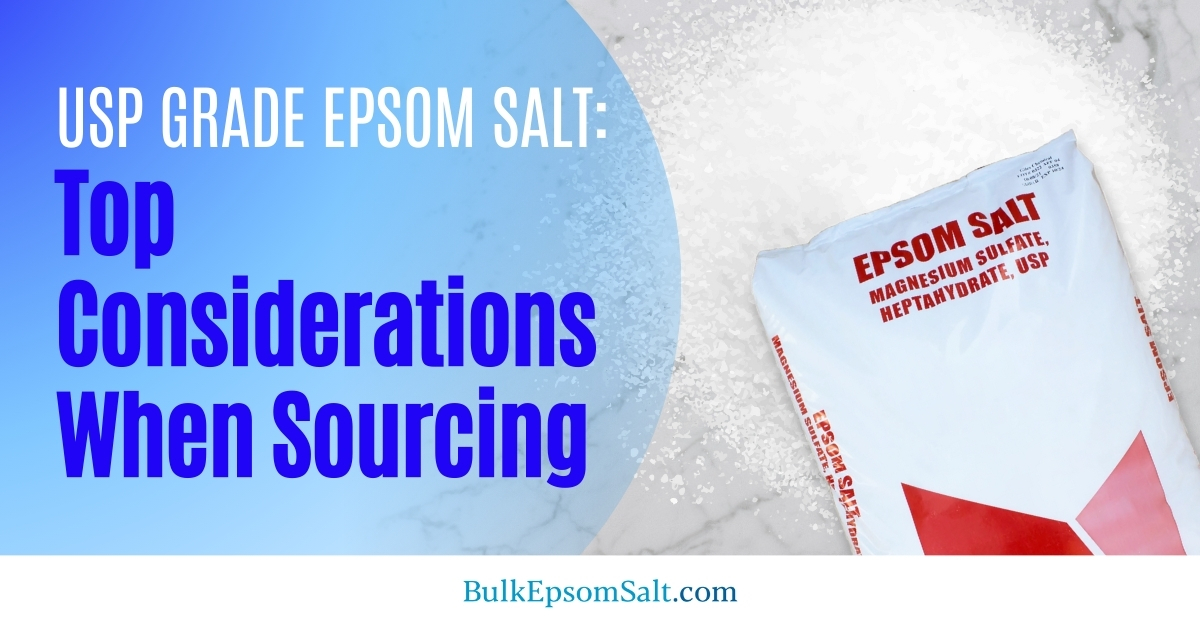 top considerations when sourcing usp grade epsom salt