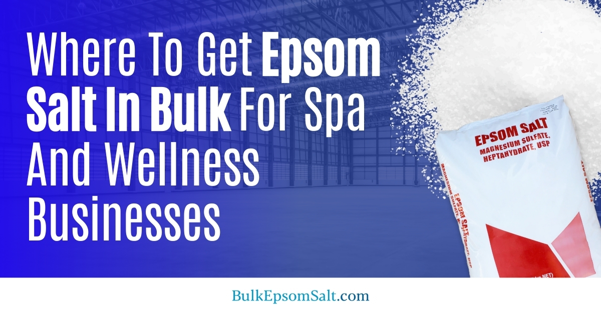 where to get epsom salt for spa and wellness businesses