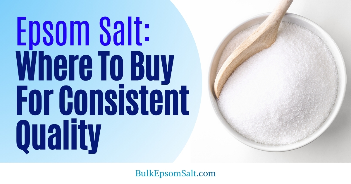 epsom salt where to buy for consistent quality