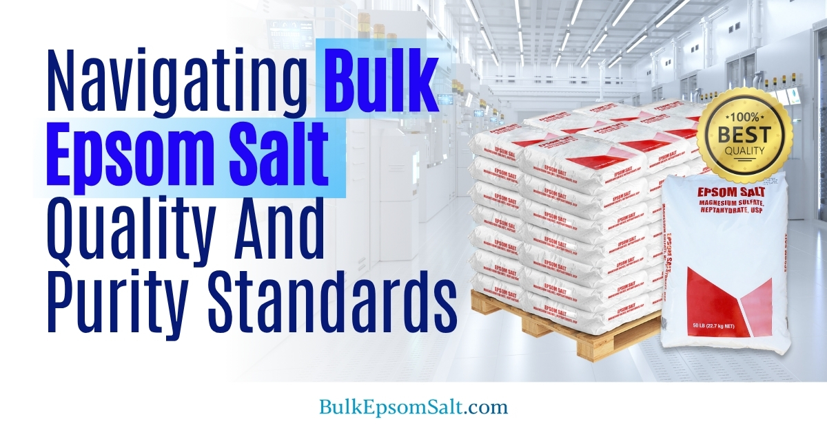 navigating bulk epsom salts quality standards