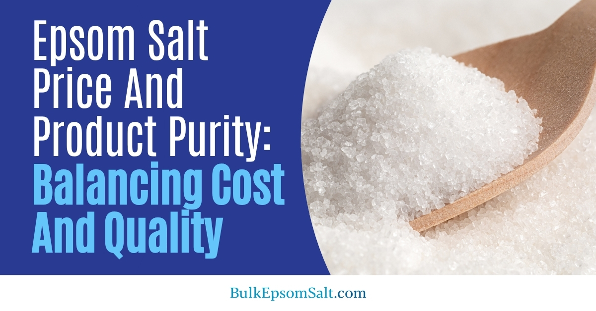 balancing epsom salt price and quality