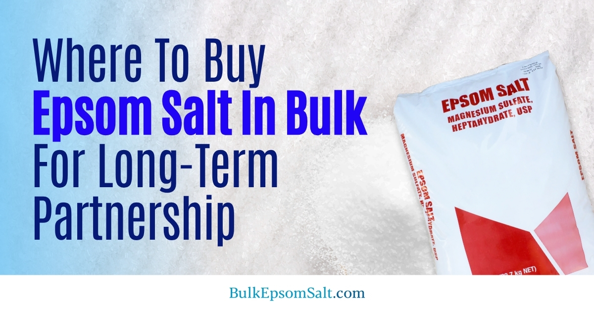 where to buy epsom salt in bulk for long-term partnership