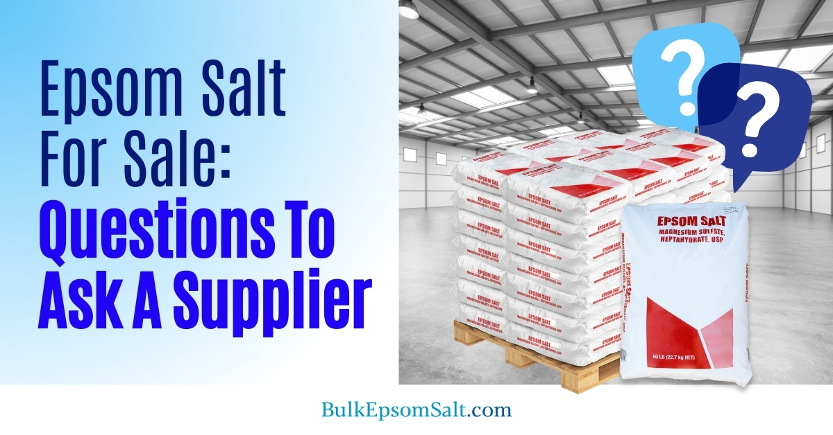 questions to ask supplier of epsom salt for sale