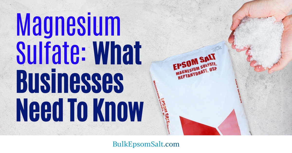 what to know about magnesium sulfate epsom salts