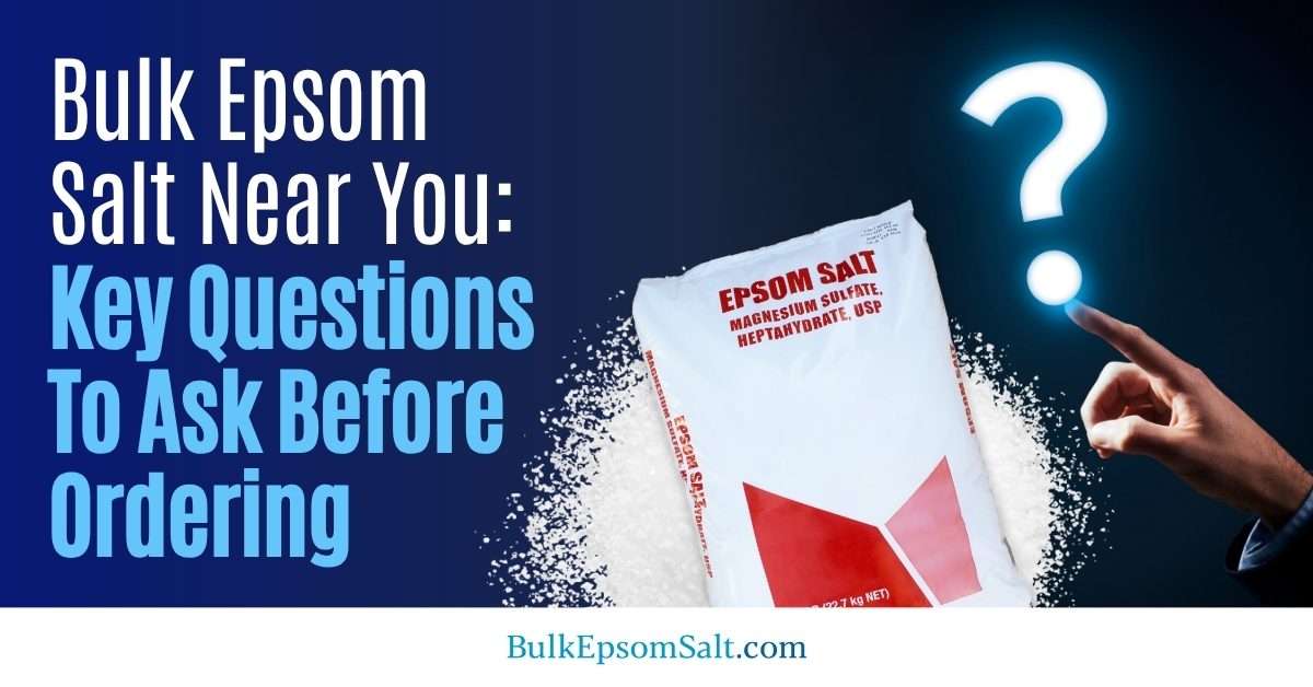 bulk epsom salt near me questions to ask