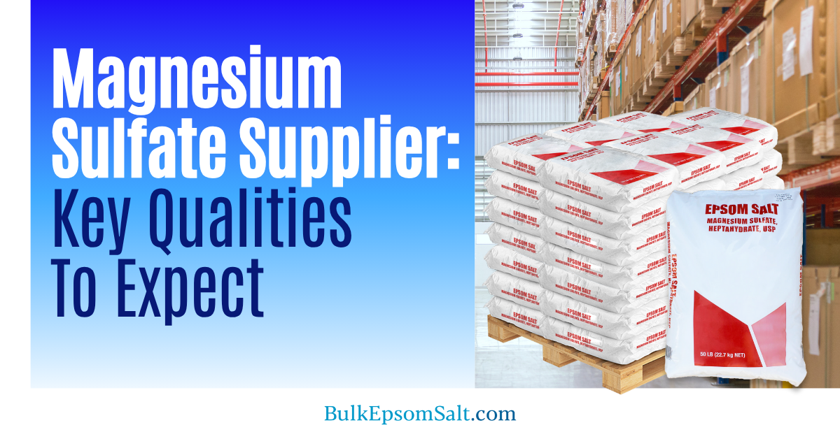 qualities to expect from magnesium sulfate supplier