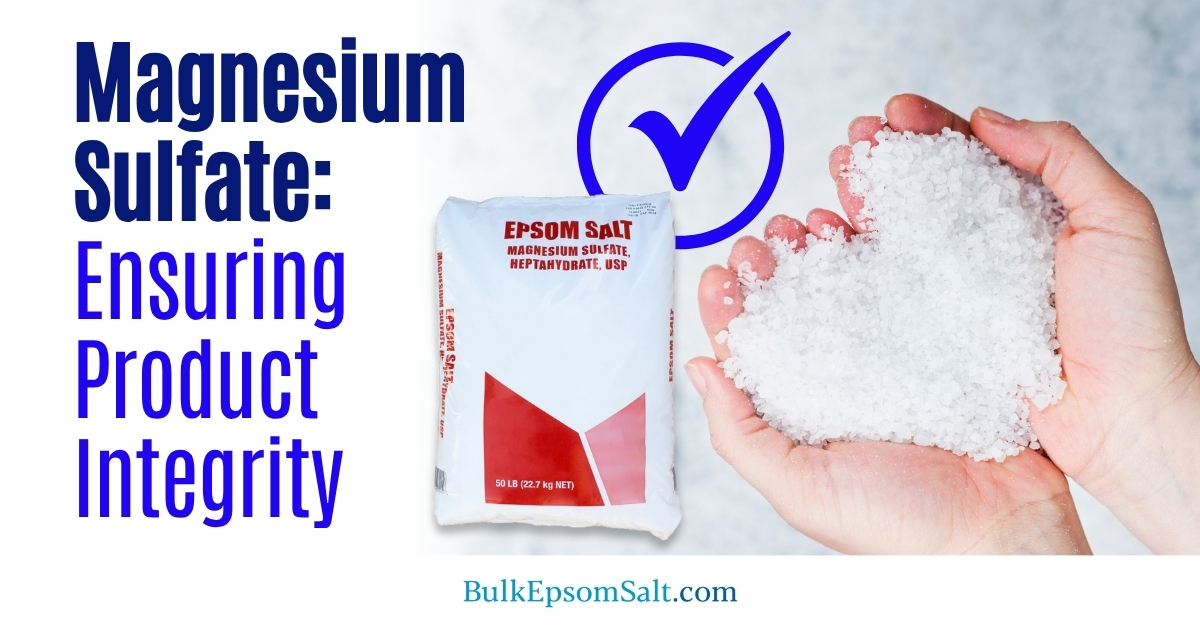 ensuring magnesium sulfate epsom salts integrity