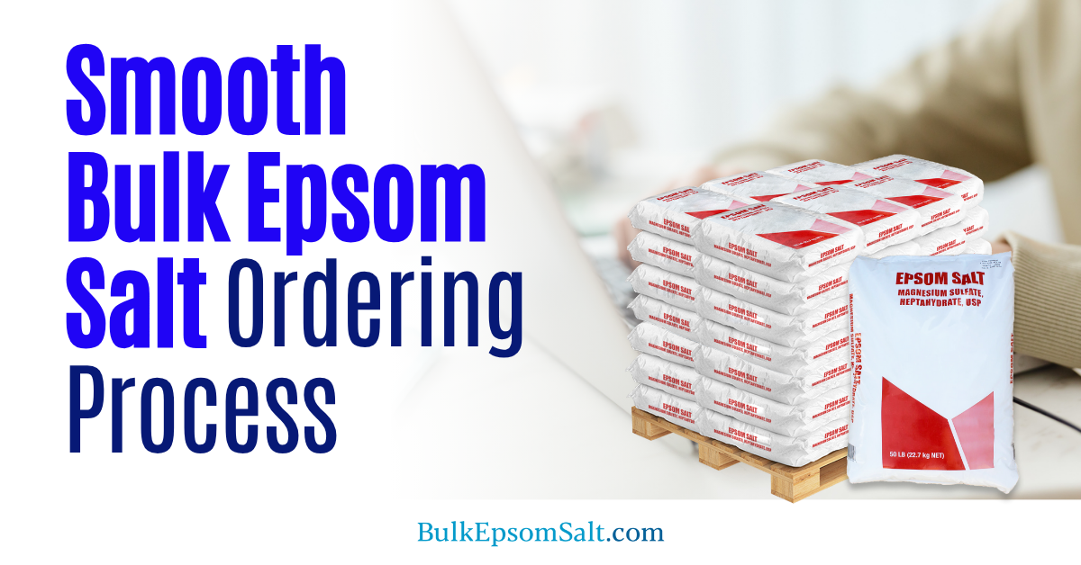 smooth bulk epsom salt ordering process