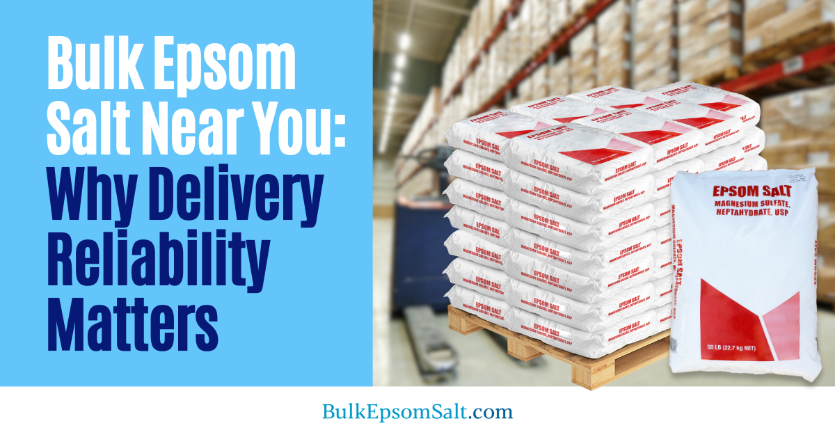 bulk epsom salt near me delivery reliability