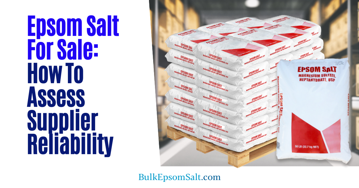 how to assess reliability of supplier of epsom salt for sale