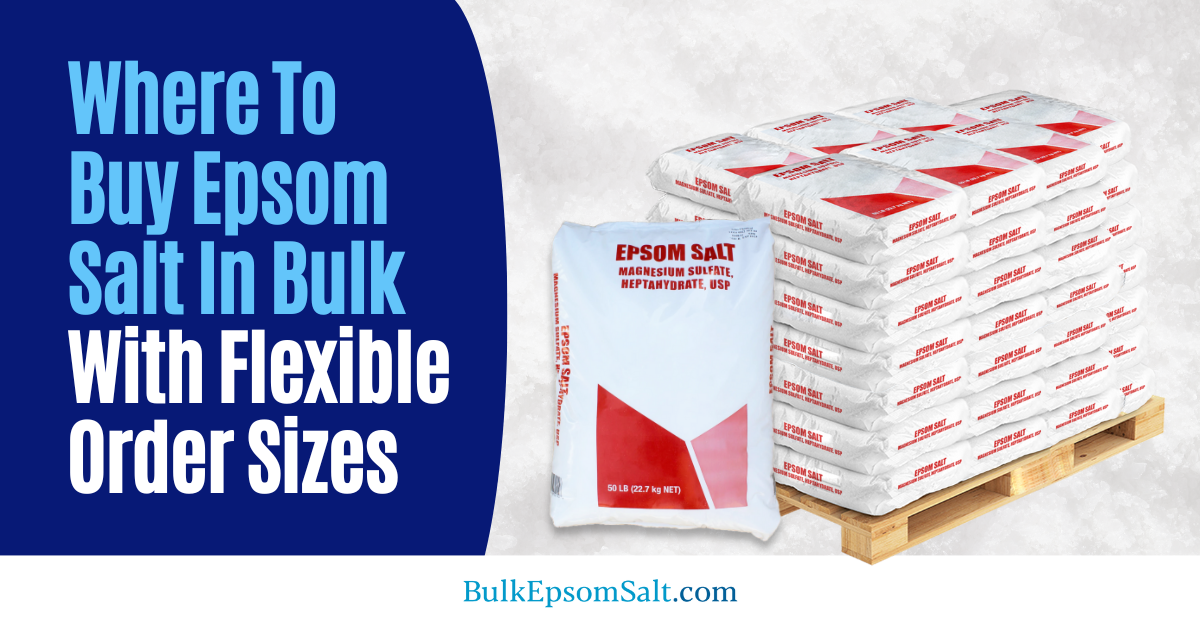 where to buy epsom salt in bulk with flexible order sizes