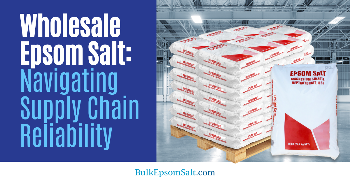 navigating wholesale epsom salt supply chain