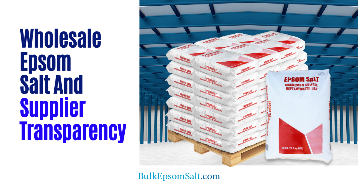 wholesale epsom salt and supplier transparency