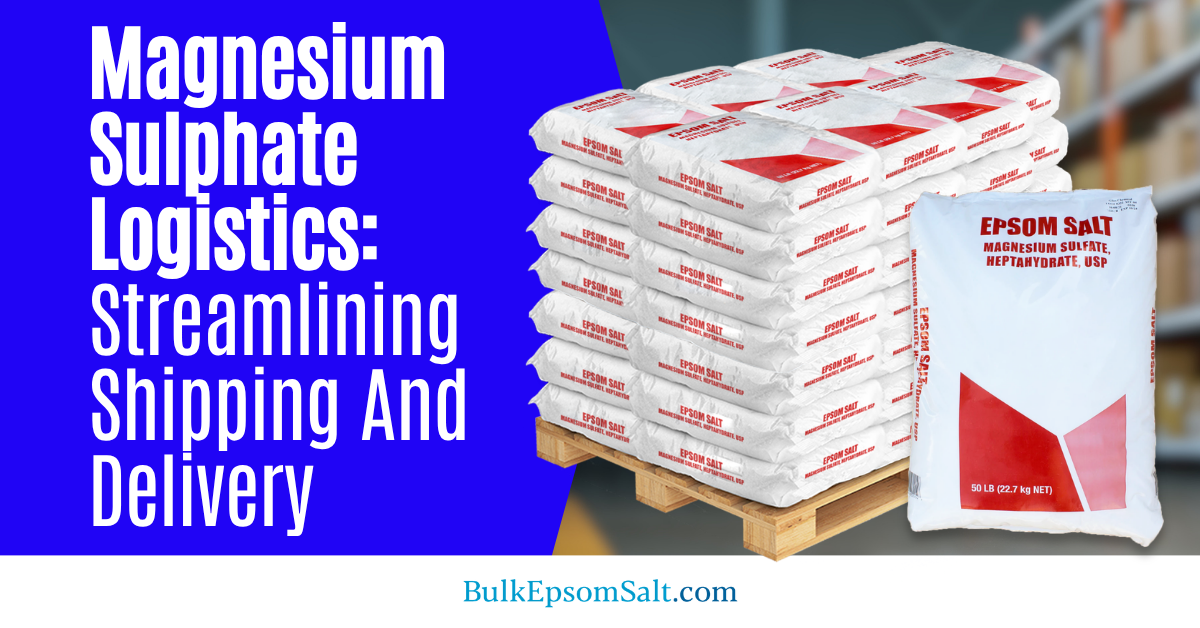 streamlining magnesium sulphate epsom salt logistics