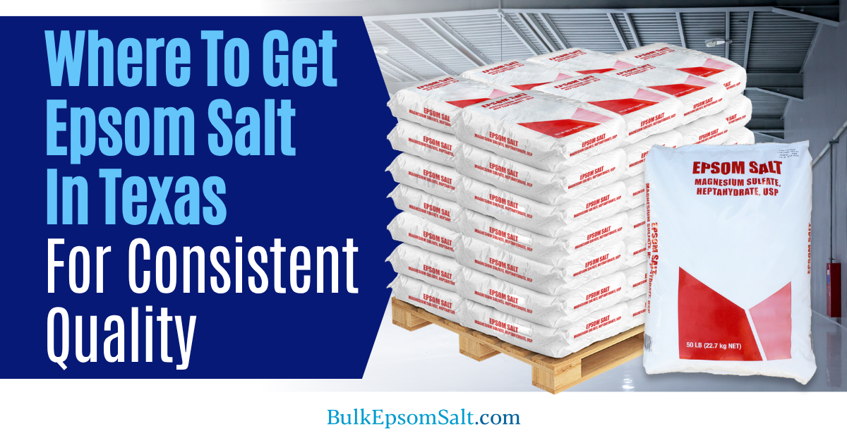 where to get epsom salt in texas for consistent quality