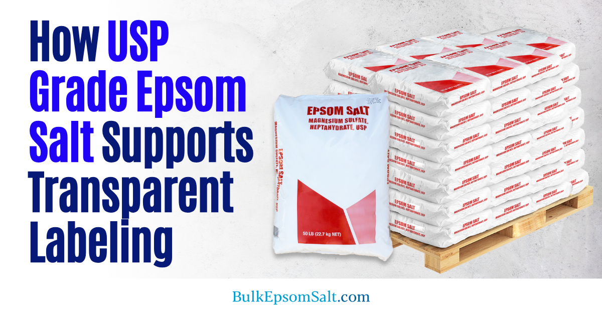 how usp grade epsom salt supports transparent labeling